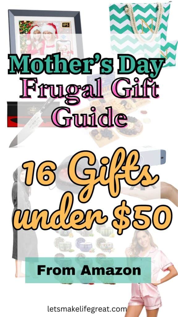 mothers day gift guide with text overlay - frugal gift guide 16 gifts under $50
